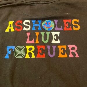 ASSHOLES LIVE FOREVER Sweatshirt